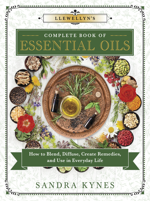 Title details for Llewellyn's Complete Book of Essential Oils by Sandra Kynes - Available